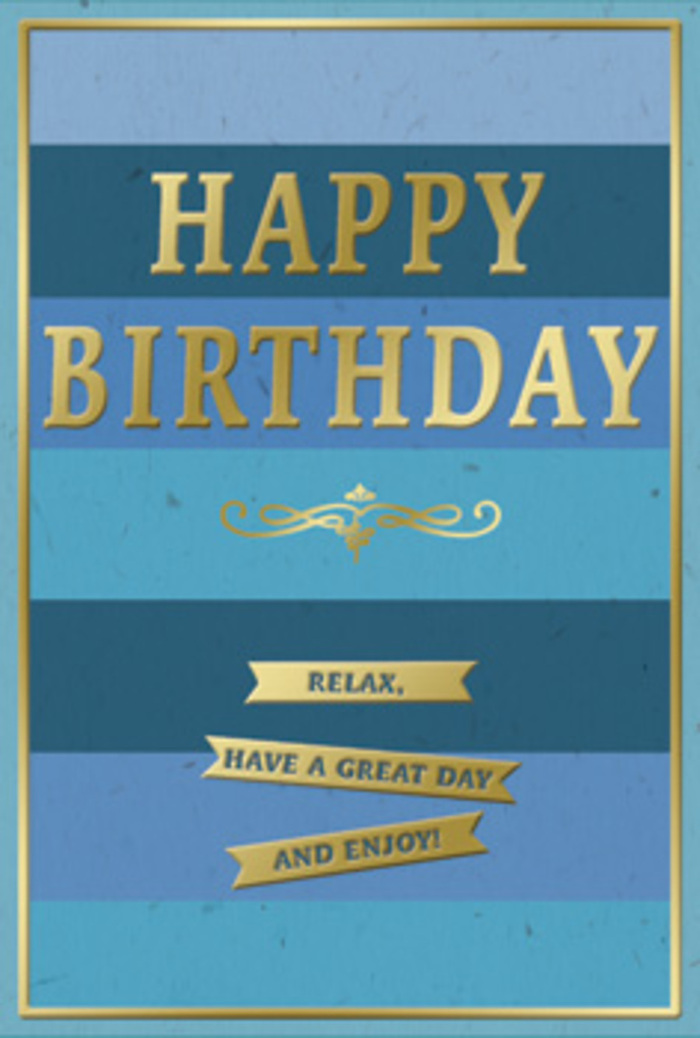 The birthday card in this image presents a serene, thoughtfully balanced design that would feel right at home on a sideboard in a Rush Green house. Its background is laid out in broad, horizontal stripes of blue that move gradually from deep navy at the top through rich ocean and teal tones to softer sky blue near the bottom. The progression of shades feels like watching the sky clear after rain along Dagenham Road, each band gently leading into the next without any harsh breaks. At the card's centre, the message "HAPPY BIRTHDAY" stands out in large, embossed gold letters. The font is simple yet dignified, with a metallic finish that reflects the light in delicate highlights along the raised edges, adding dimension without excess. Just under the main greeting runs an elegant gold flourish, curling outward in a symmetrical motif that suggests traditional engraving or classic stationery. Below this, three narrow, horizontal gold banners are evenly spaced, carrying the easy-going message: "Relax, have a great day and enjoy!" They feel like gentle invitations laid one beneath another, each banner a small note of kindness resting on the calming blue background. A slim gold border frames the entire card, keeping the design contained and polished, like a neat frame around a favourite photograph in a Rush Green home. The cardstock looks velvety and smooth, and you can almost sense the raised texture of the gold details beneath your fingertips. This card suggests a quiet kind of celebration: not loud or showy, but deeply thoughtful, perfect to accompany a fresh, locally delivered bouquet for someone who appreciates simple elegance and genuine warmth.